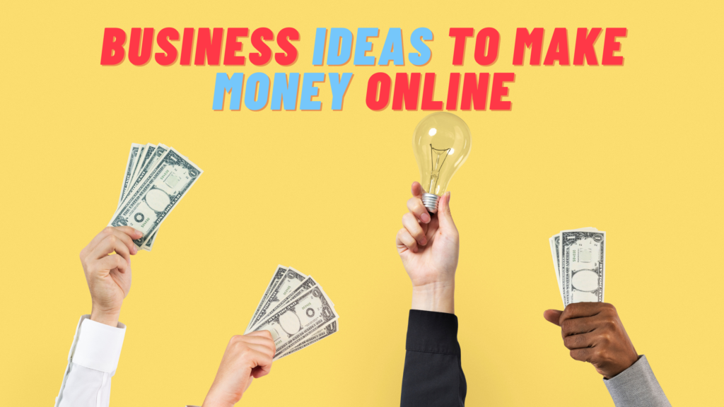 New Business Ideas To Make Money Online 2022!