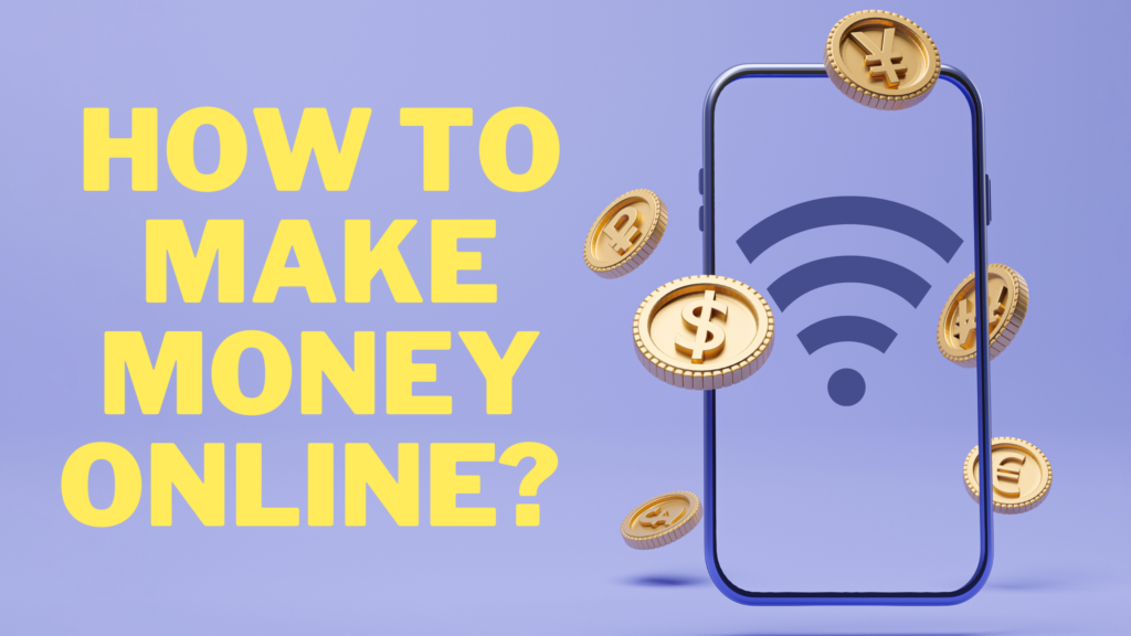How to Make Money Online — Popular Products to sell in 2022