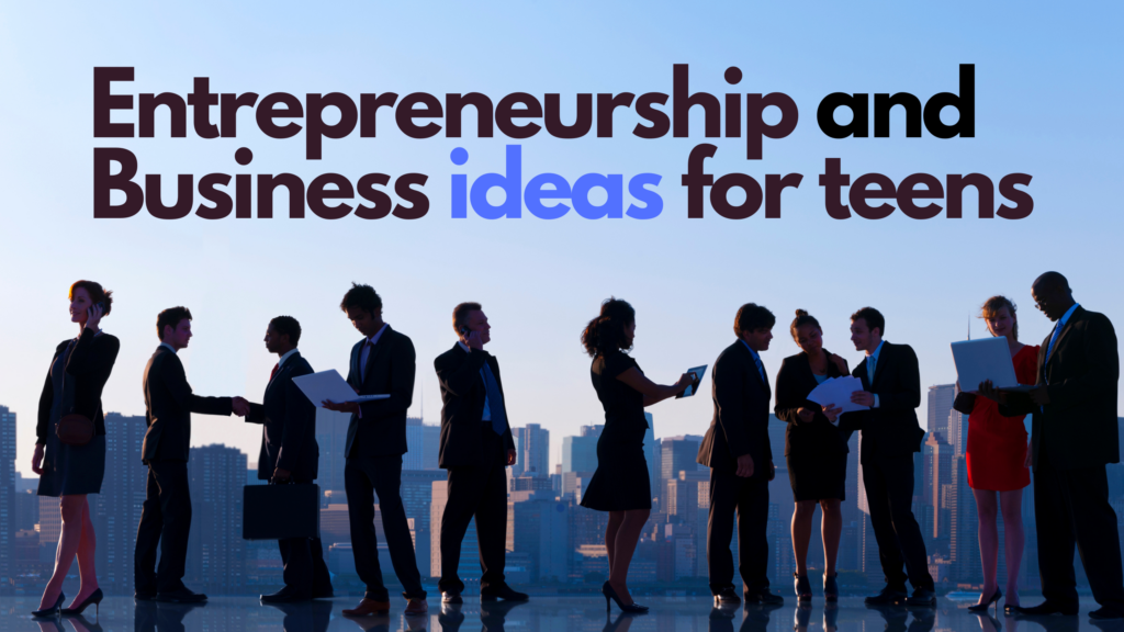 Best Ideas for Teens and Entrepreneurs in 2022!