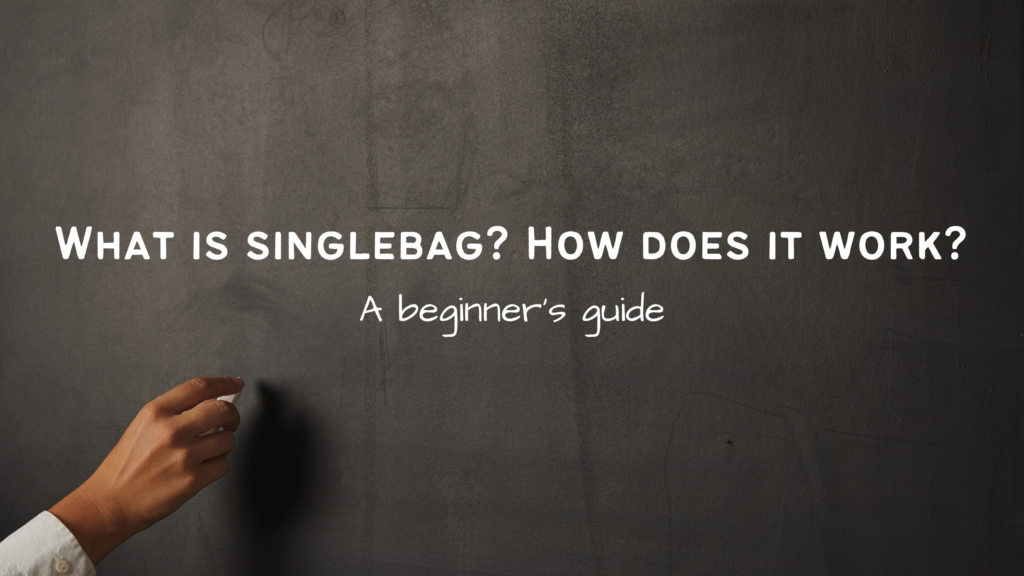 Singlebag For Beginners: The Ultimate Guide.