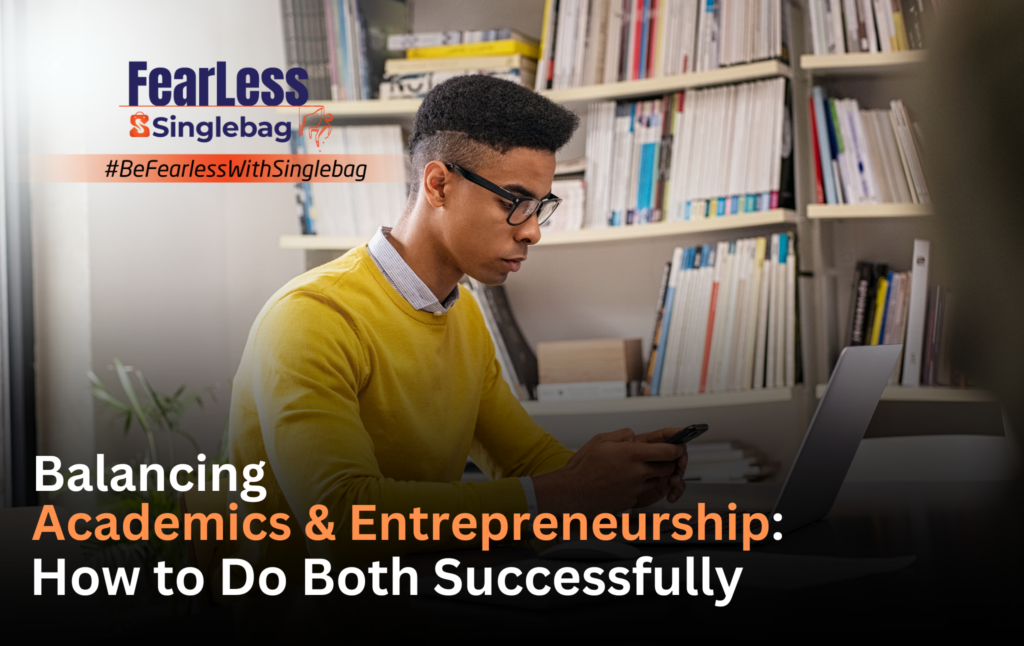 Balancing Academics & Entrepreneurship: How to Do Both Successfully?