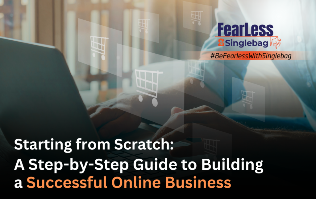 Starting from Scratch: A Step-by-Step Guide to Build a Successful Online Business