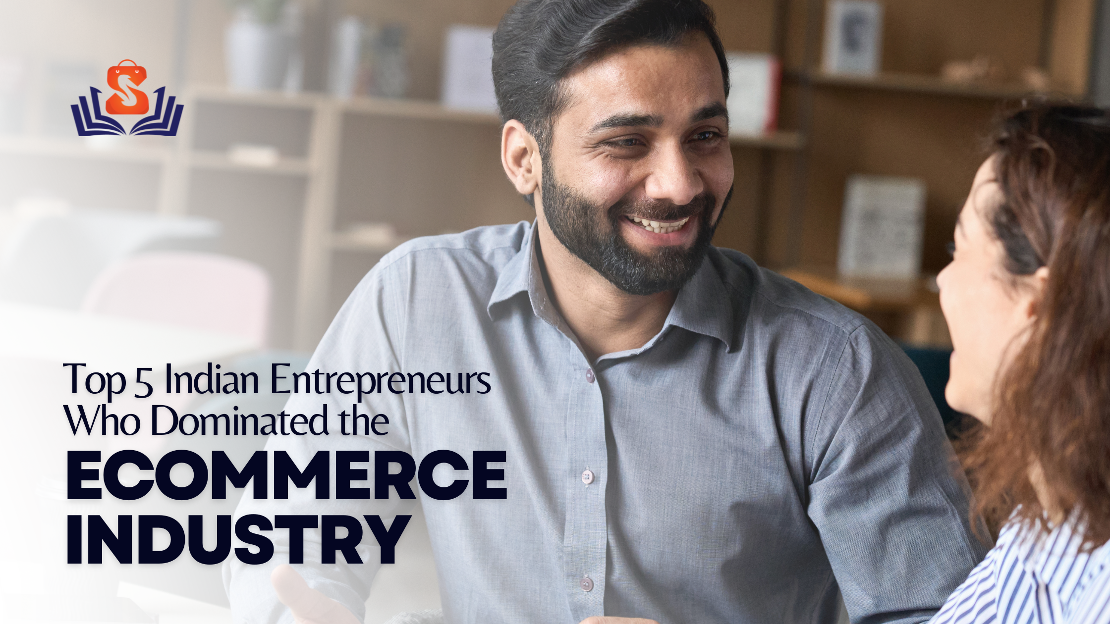 Top 5 Entrepreneurs who Dominated the Ecommerce Industry dominat