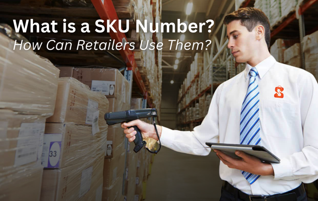 What Is An SKU Number? How Can Retailers Use Them?