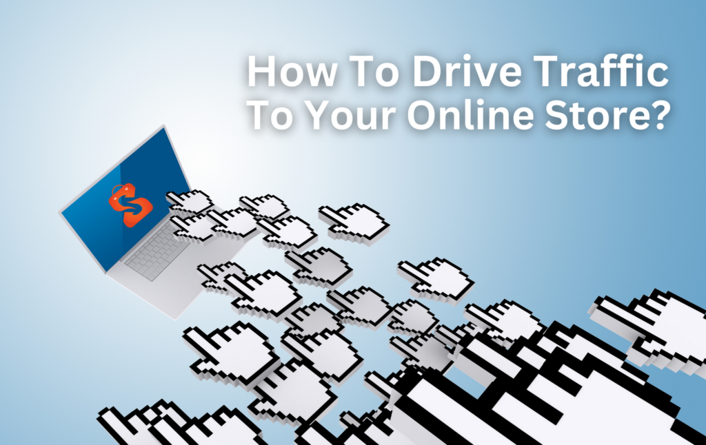 How to Drive Traffic to Your Online Store?