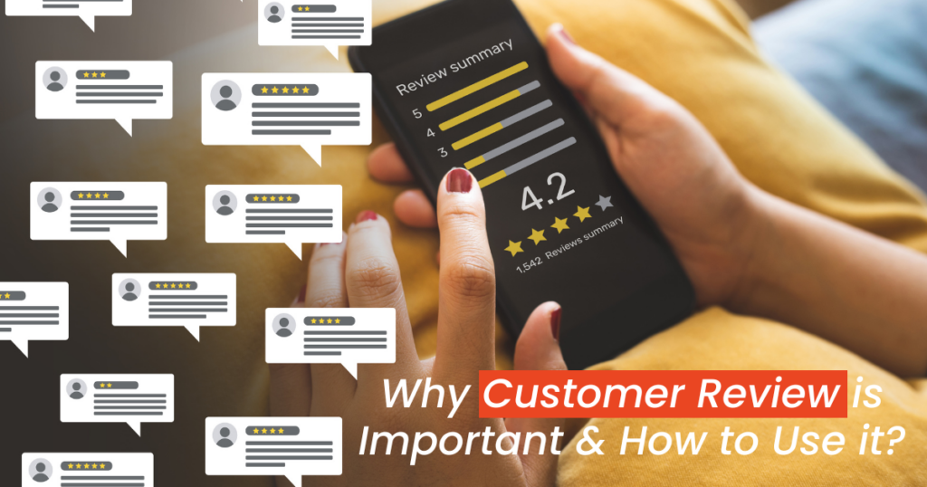 Why Customer Review is Important and How to Use it? 
