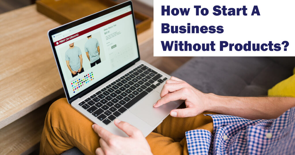How to Start a Famous Business without Products?