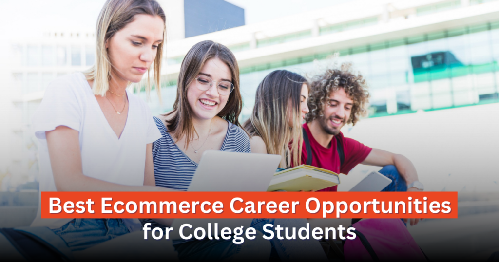 BEST E-COMMERCE CAREER OPTIONS FOR COLLEGE STUDENTS