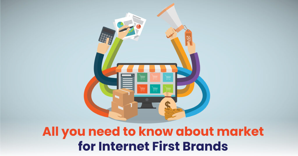 All you need to know about market for Internet First Brand
