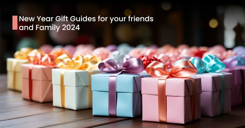 New Year Gift Guides for Your Friends and Family 2024