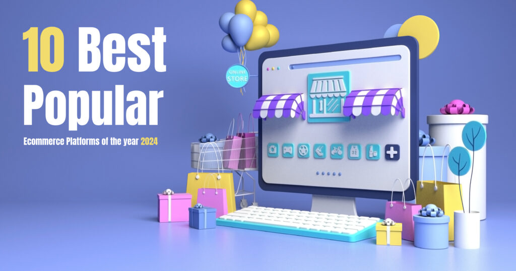 10 Best Popular Ecommerce Platforms of the year 2024